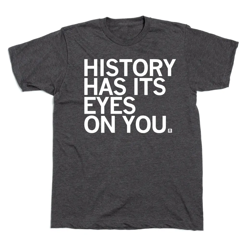History Has Its Eye On You 2
