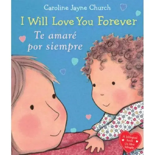 Scholastic I Will Love You Forever / Te Amaré Por Siempre 1