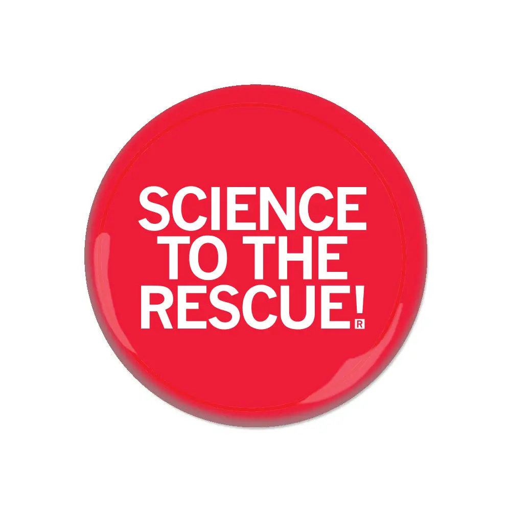 Science To The Rescue Button 1
