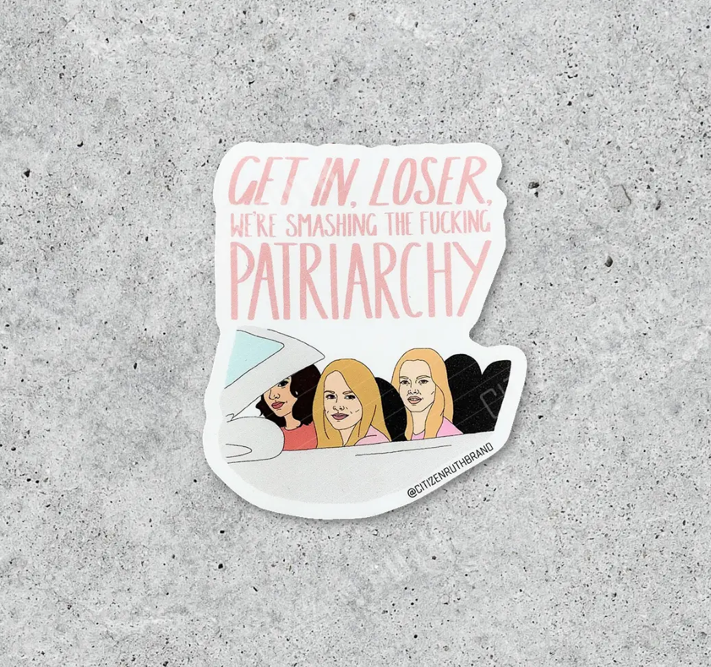 Citizen Ruth: Mean Girls Patriarchy Sticker 1