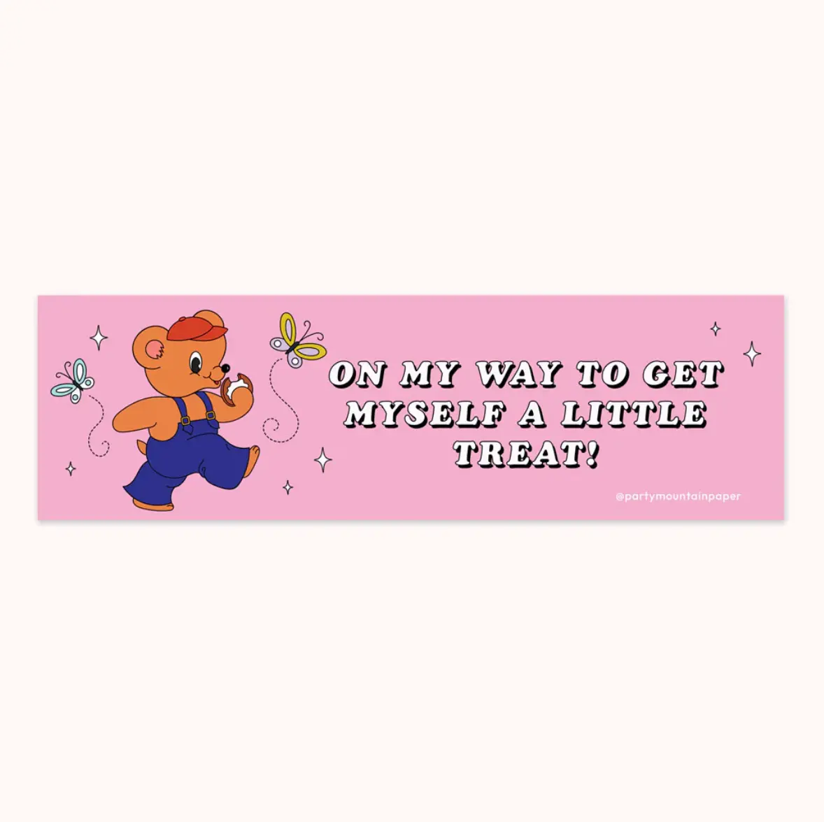 Party Mountain: Get Myself A Little Treat Bumper Sticker 1