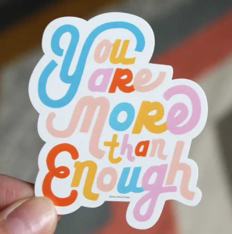 Free Period Press: You Are More Than Enough Sticker 1