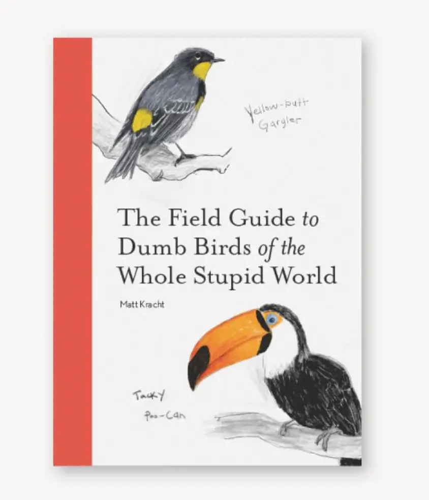 Chronicle: The Field Guide To Dumb Birds Of The Whole Stupid World 1