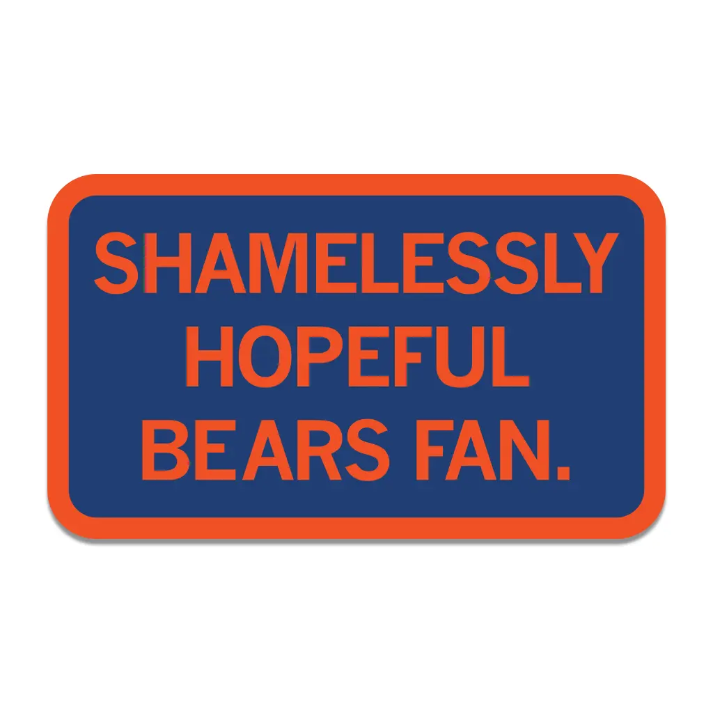 Shamelessly Hopeful Bears Fan Die-Cut Sticker 1