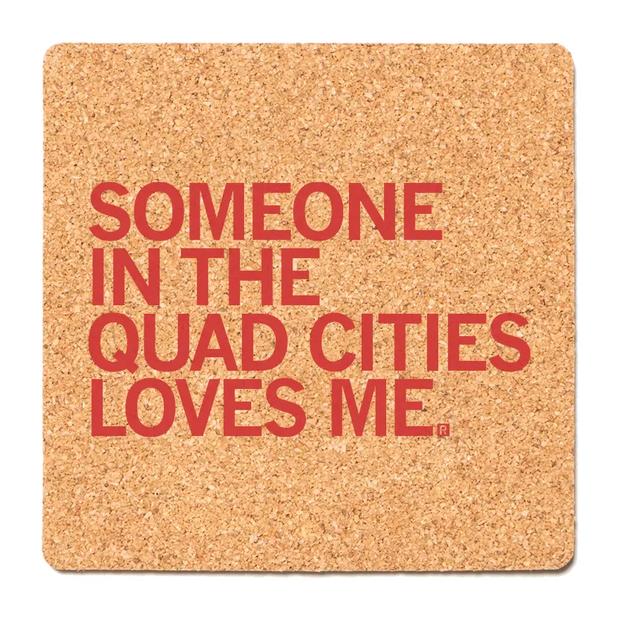 Someone Loves Me Quad Cities Cork Coaster 1