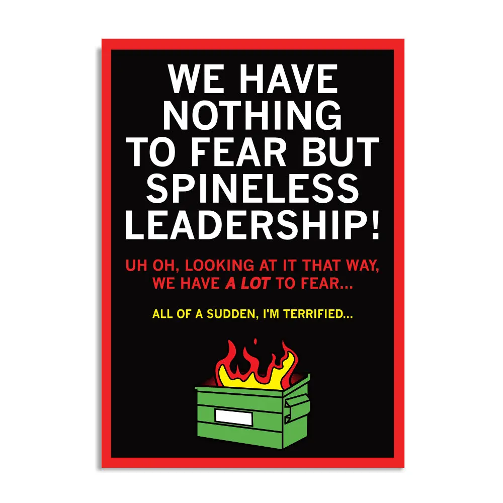 We Have Nothing To Fear But Spineless Leadership Postcard 1