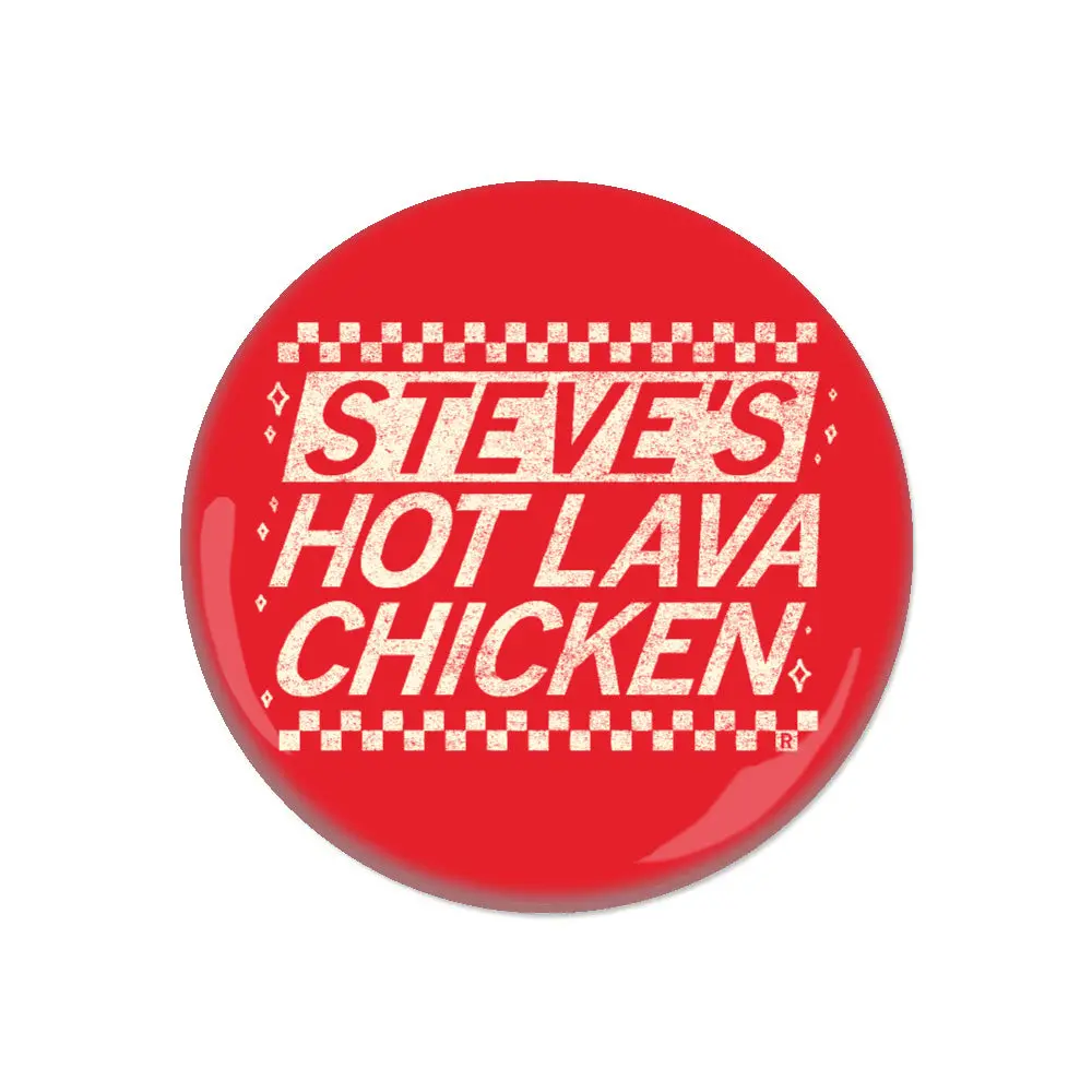 Steve's Hot Lava Chicken Button 1