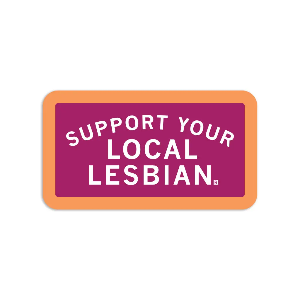 Support Your Local Lesbian Die-Cut Sticker 1