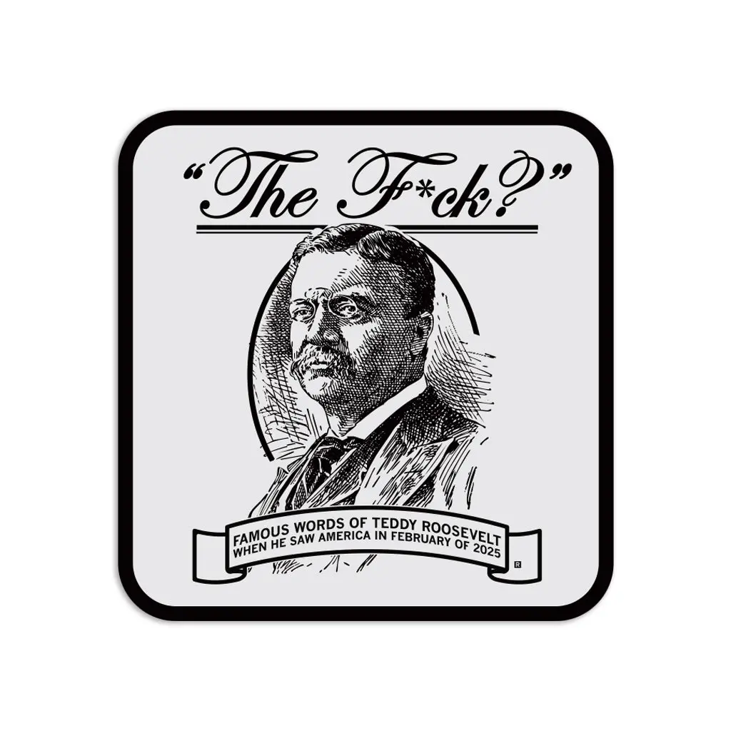 The F? Teddy Roosevelt Quote Sticker 1
