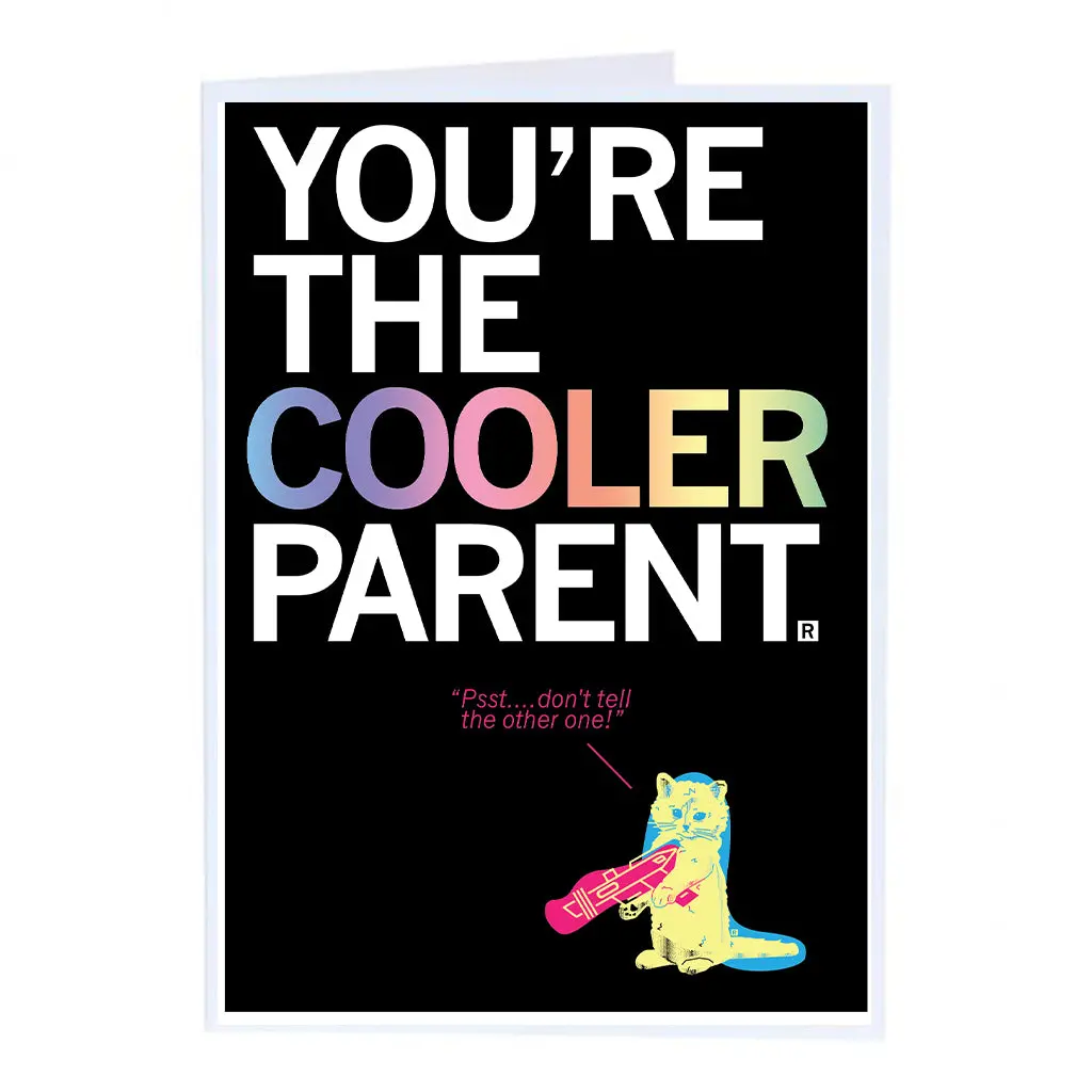 The Cooler Parent Greeting Card 1