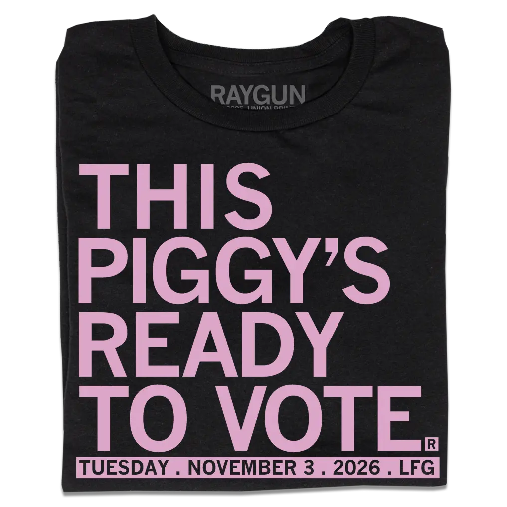 This Piggy's Ready To Vote 1
