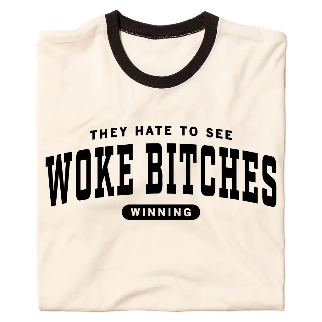 Woke Bitches Ringer 1