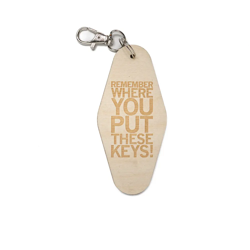 Remember Where You Put These Keys Wood Keychain 1