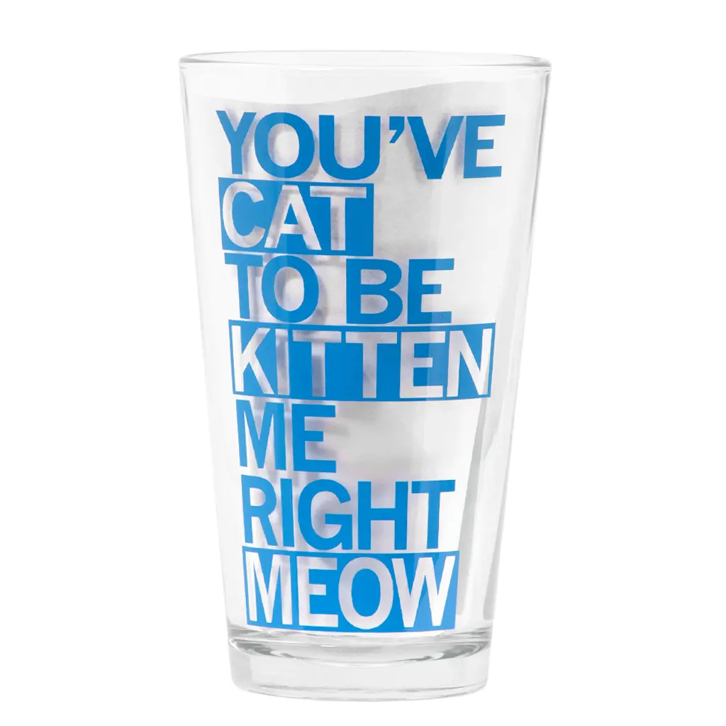 Cat To Be Kitten Me Pint Glass 1