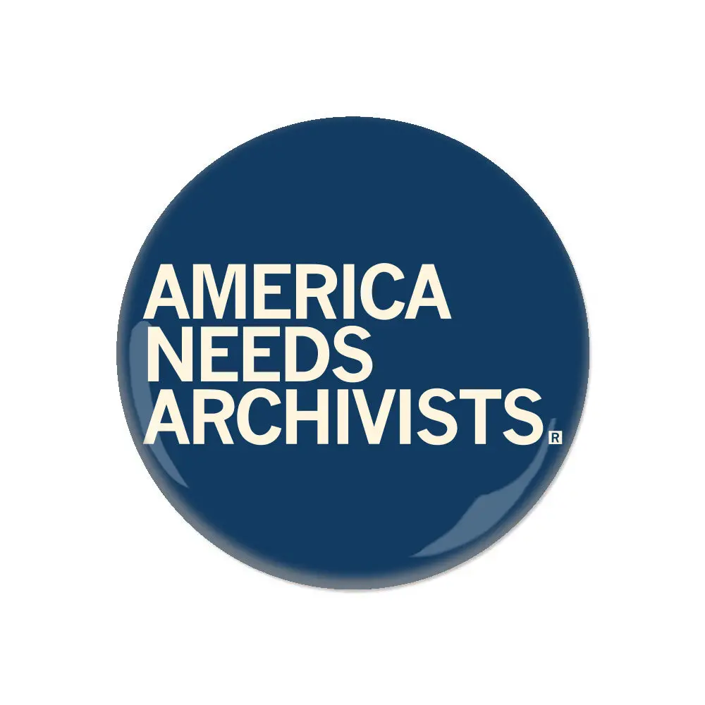 America Needs Archivists Button 1