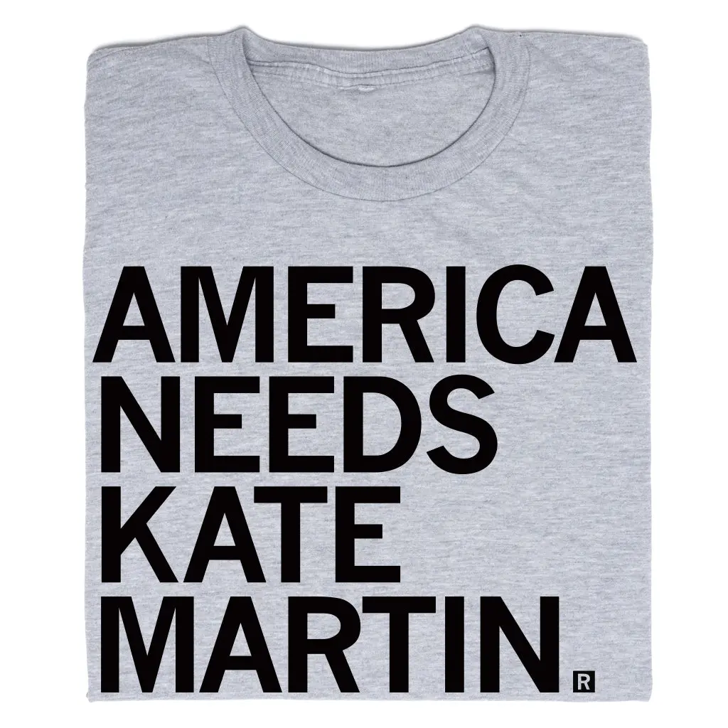 America Needs Kate Martin 1