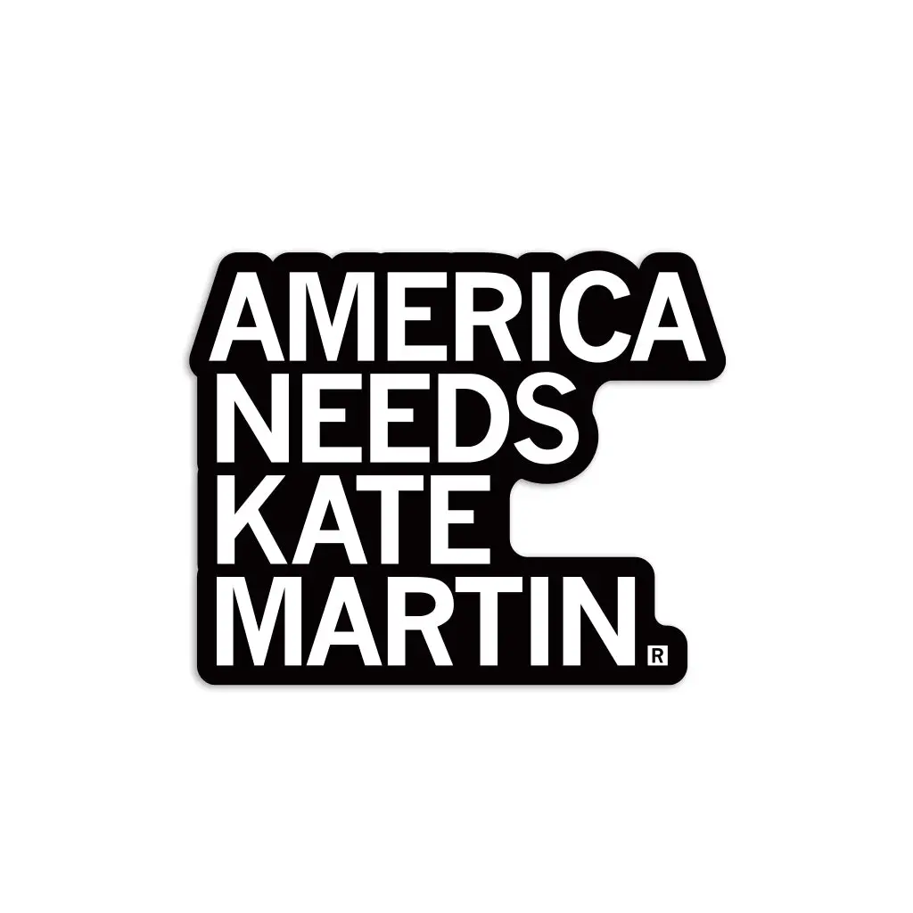 America Needs Kate Martin Die-Cut Sticker 1