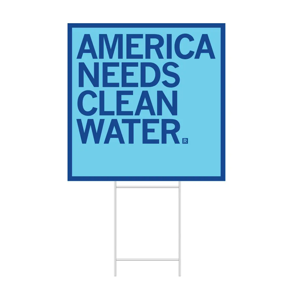 America Needs Clean Water Yard Sign 1