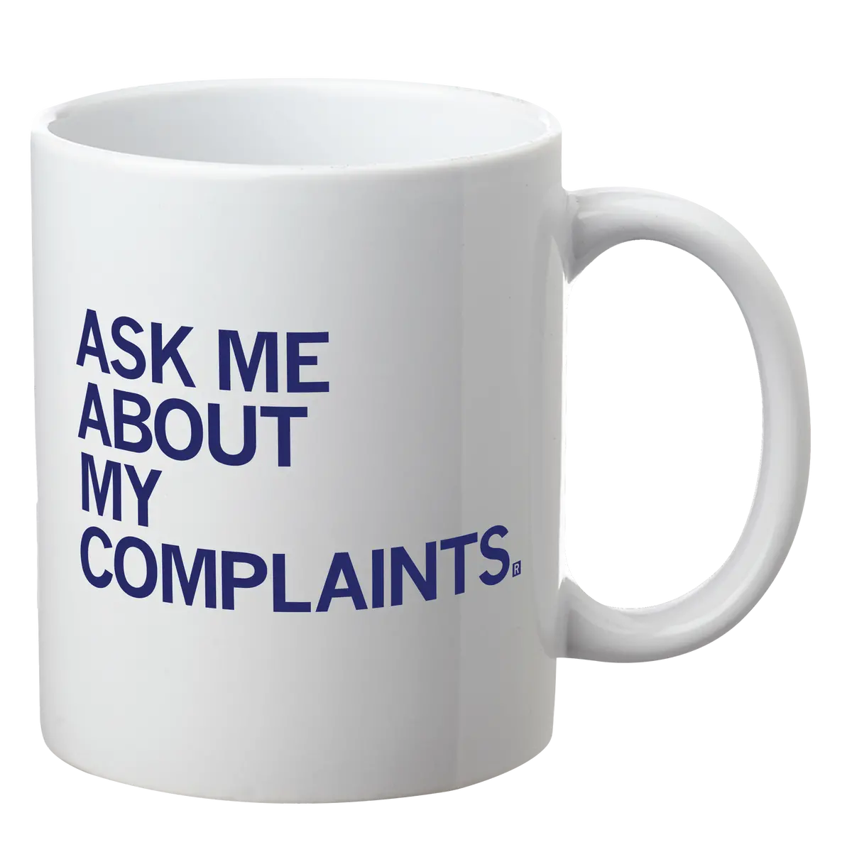 Ask Me About My Complaints Mug 1