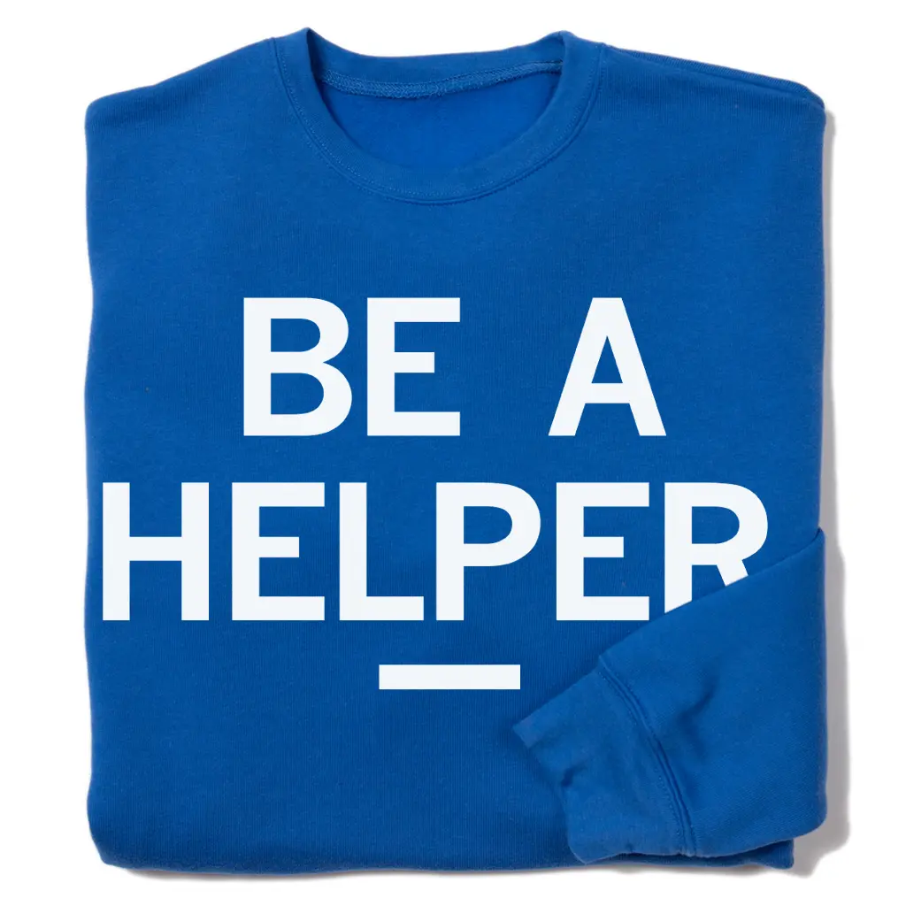 Be A Helper Crew Sweatshirt 1