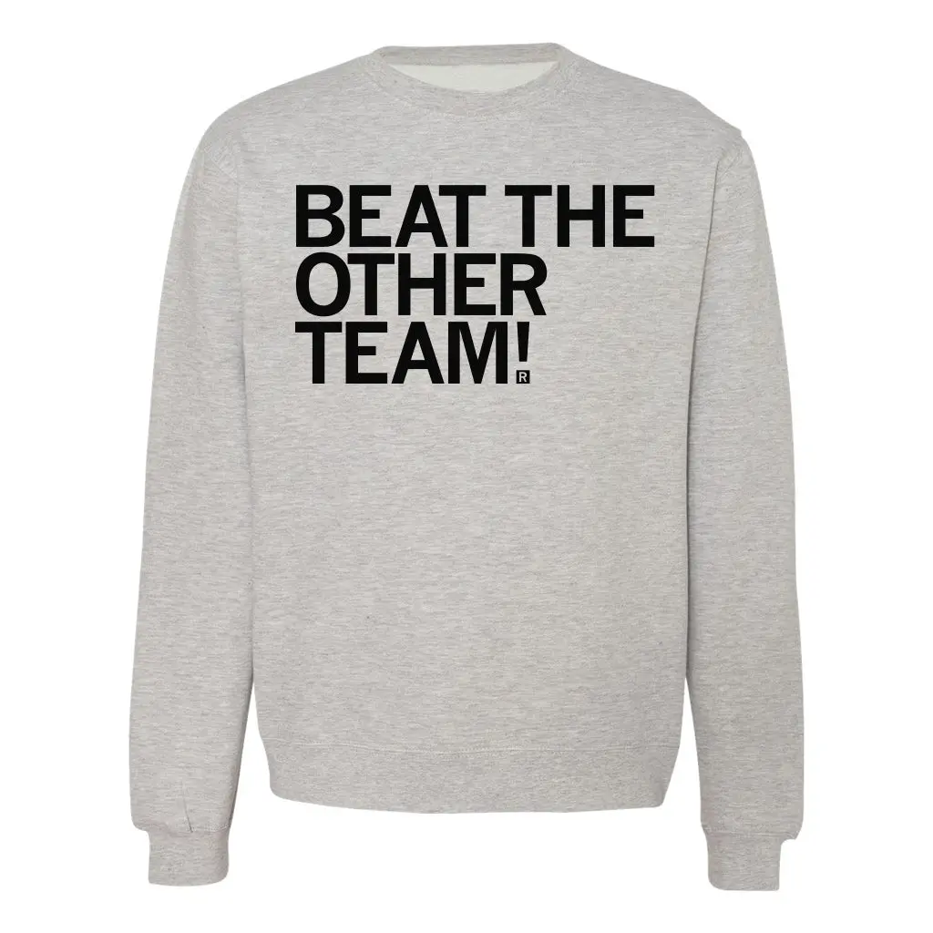 Beat The Other Team Crew Sweatshirt 1
