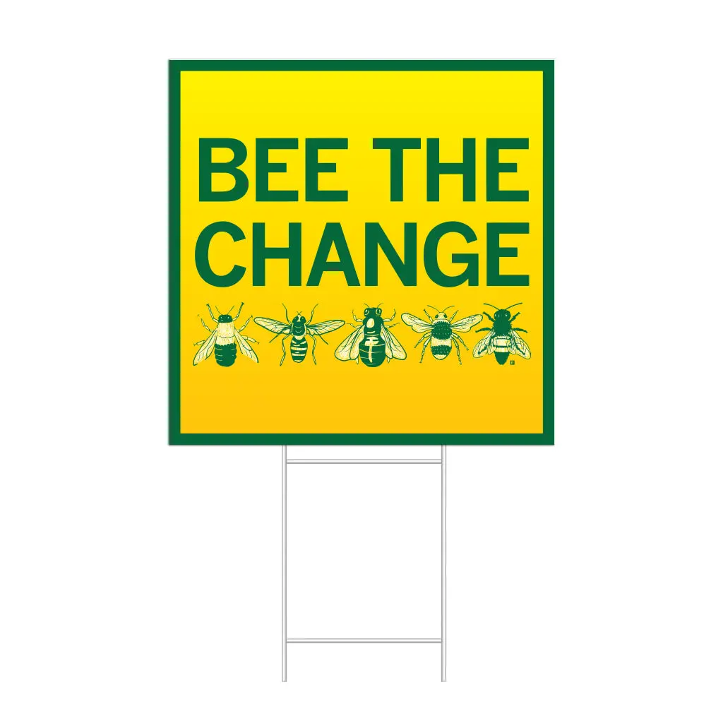 Bee The Change Yard Sign 1