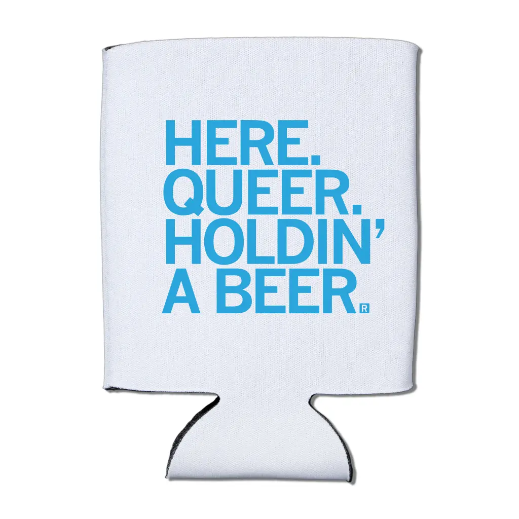 Here Queer Holdin' A Beer Can Cooler - White 1