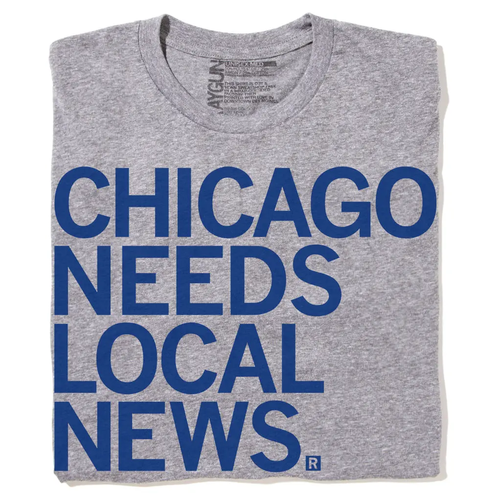 Chicago Needs Local News Grey (R) 1