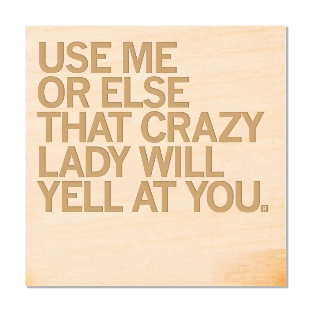 Crazy Lady Wood Coaster 1