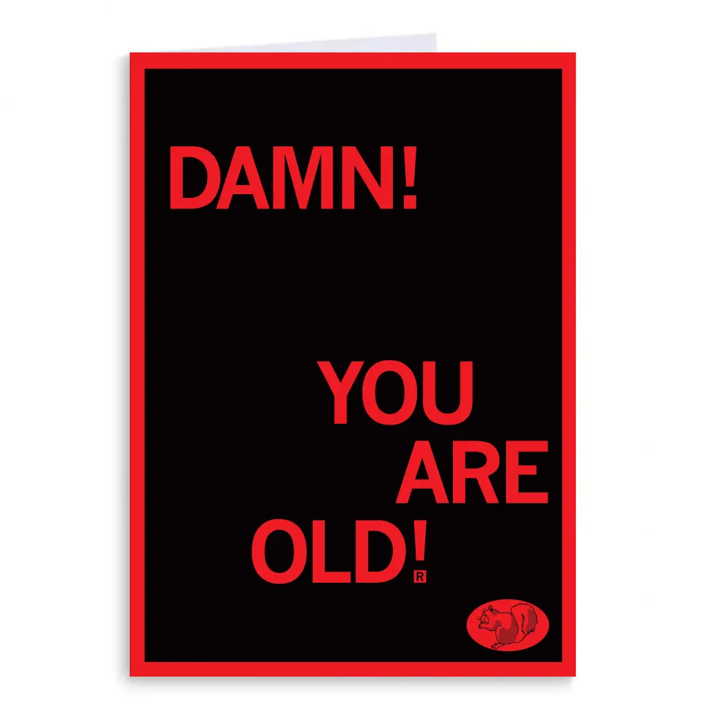 Damn You Are Old Greeting Card 1