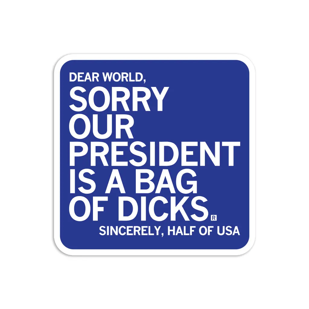 Our President Is A Bag Of Dicks Sticker 1