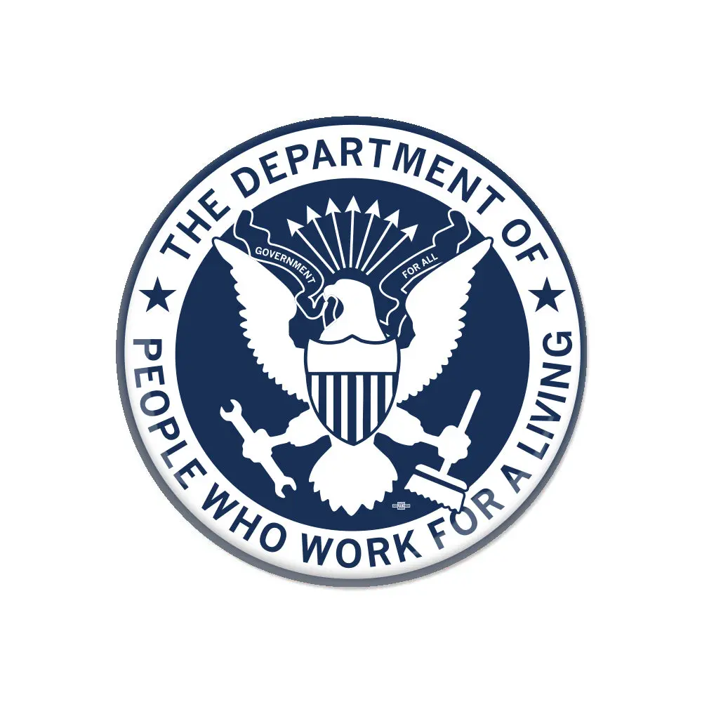Dept Of People Who Work For A Living Button 1