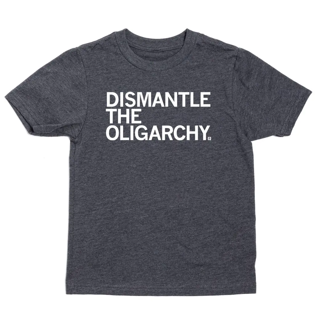 Dismantle The Oligarchy Kids 1