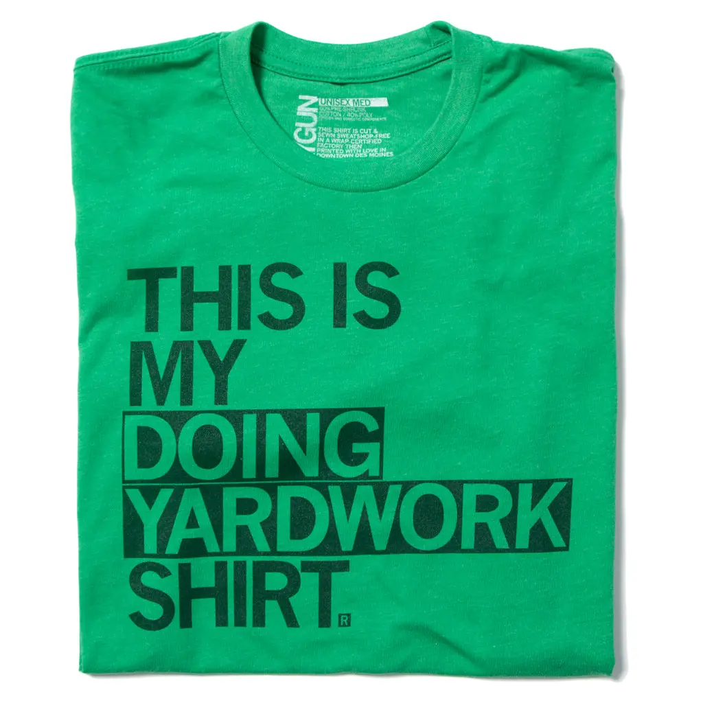 This Is My Doing Yardwork Shirt (R) 1