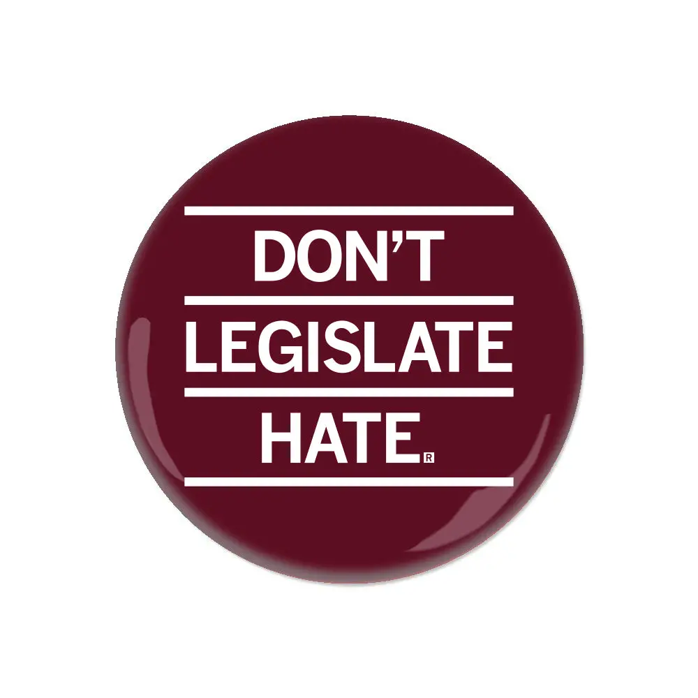 Don't Legislate Hate Button 1
