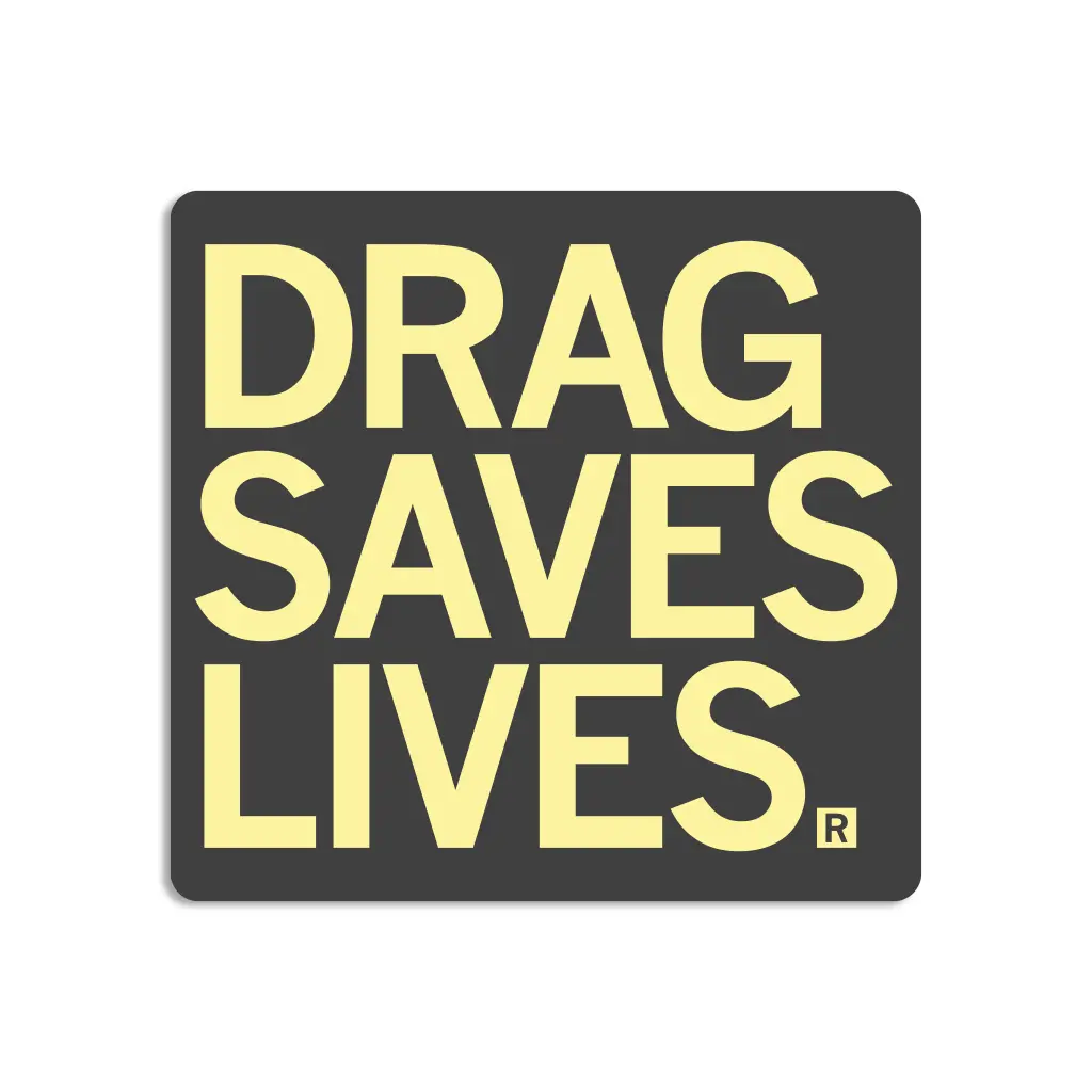 Drag Saves Lives Sticker 1