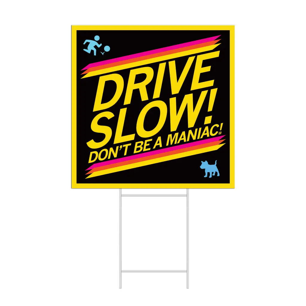 Don't Be A Maniac Yard Sign 1