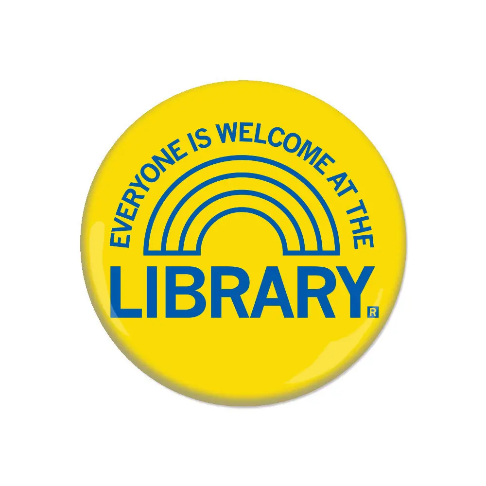Everyone Is Welcome At The Library Button 1