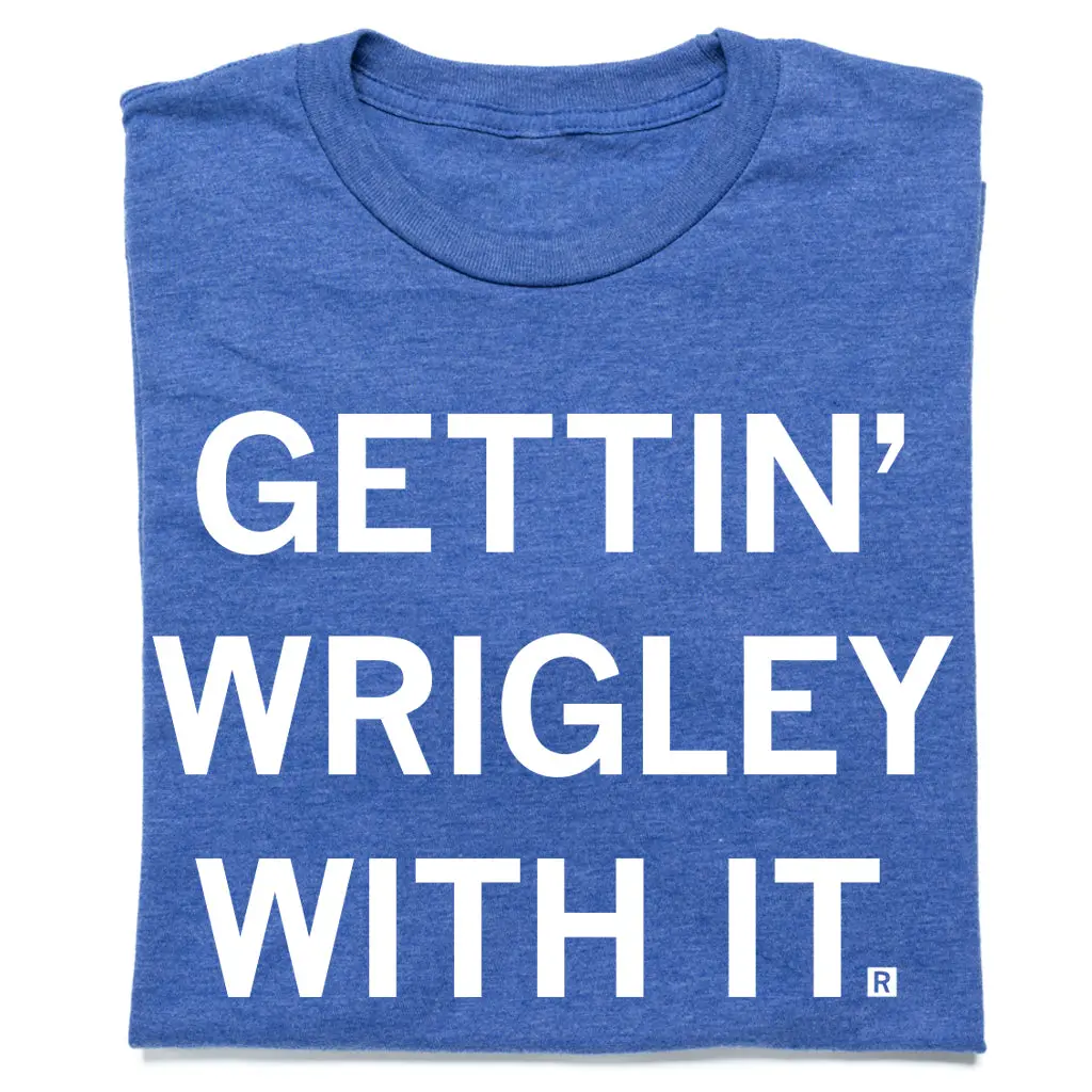 Gettin' Wrigley With It 1