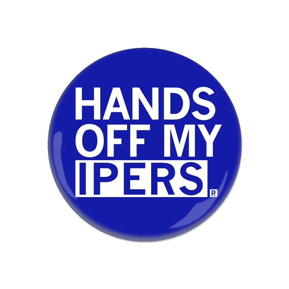 Hands Off My Ipers Button 1