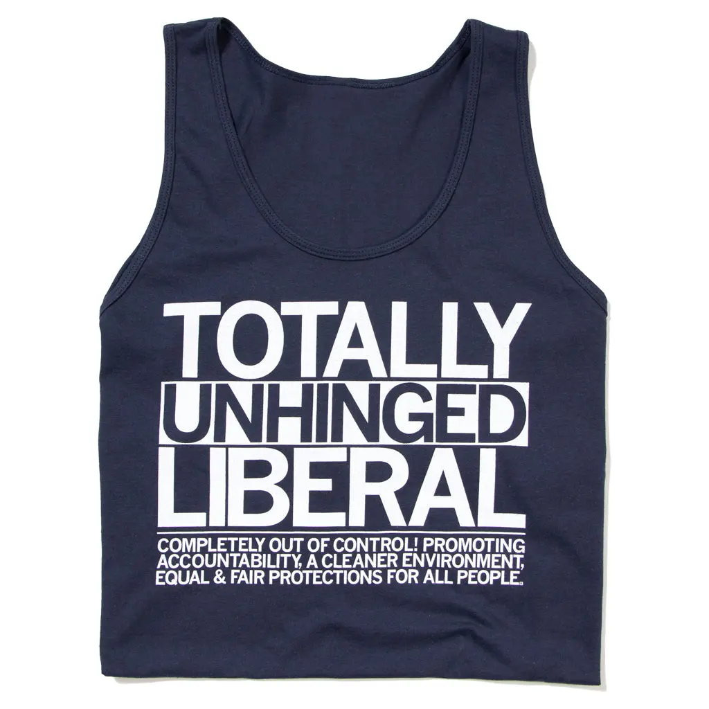 Totally Unhinged Liberal Tank Top 1