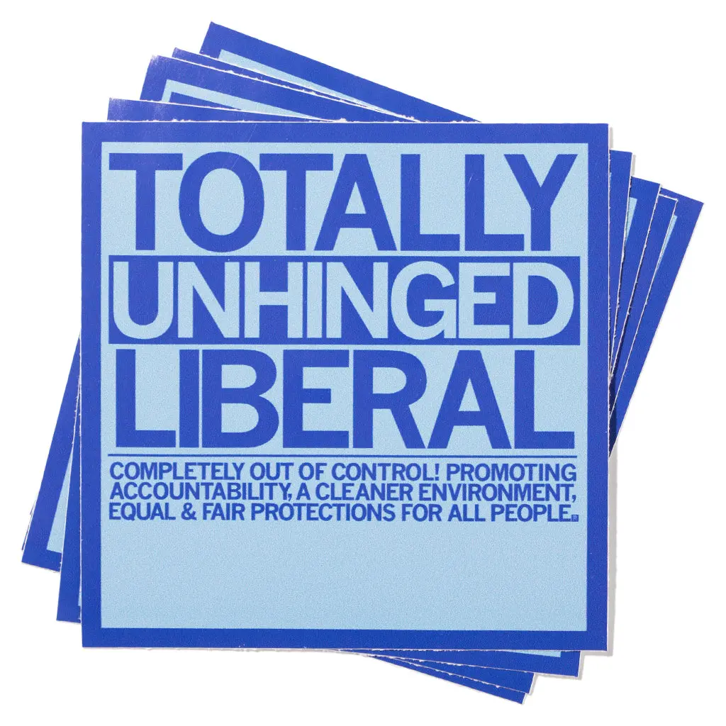 Totally Unhinged Liberal Sticker 1