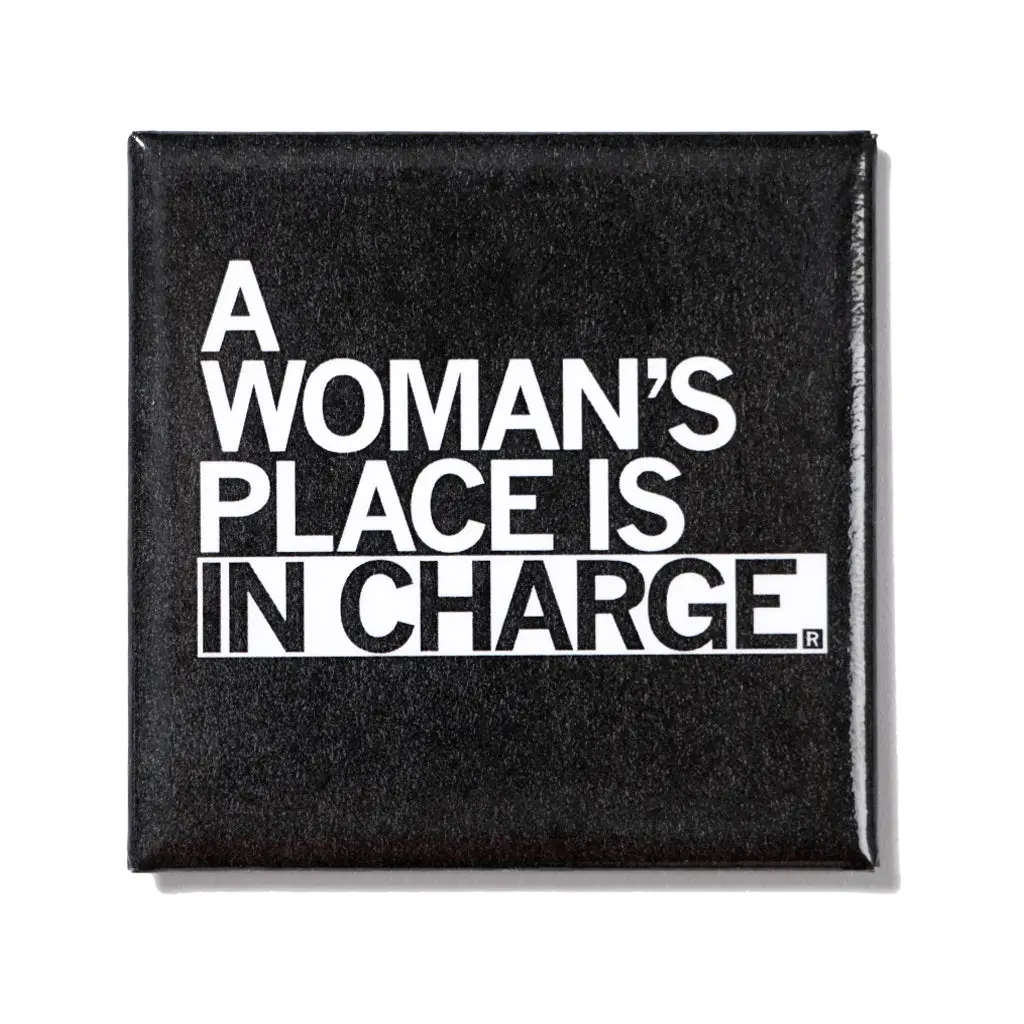 Woman's Place In Charge Metal Magnet 1