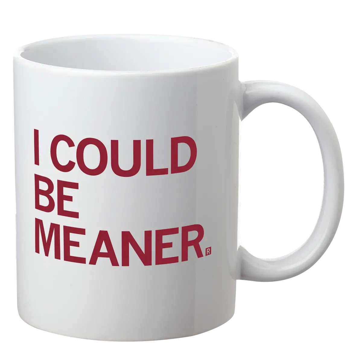 I Could Be Meaner Mug 1