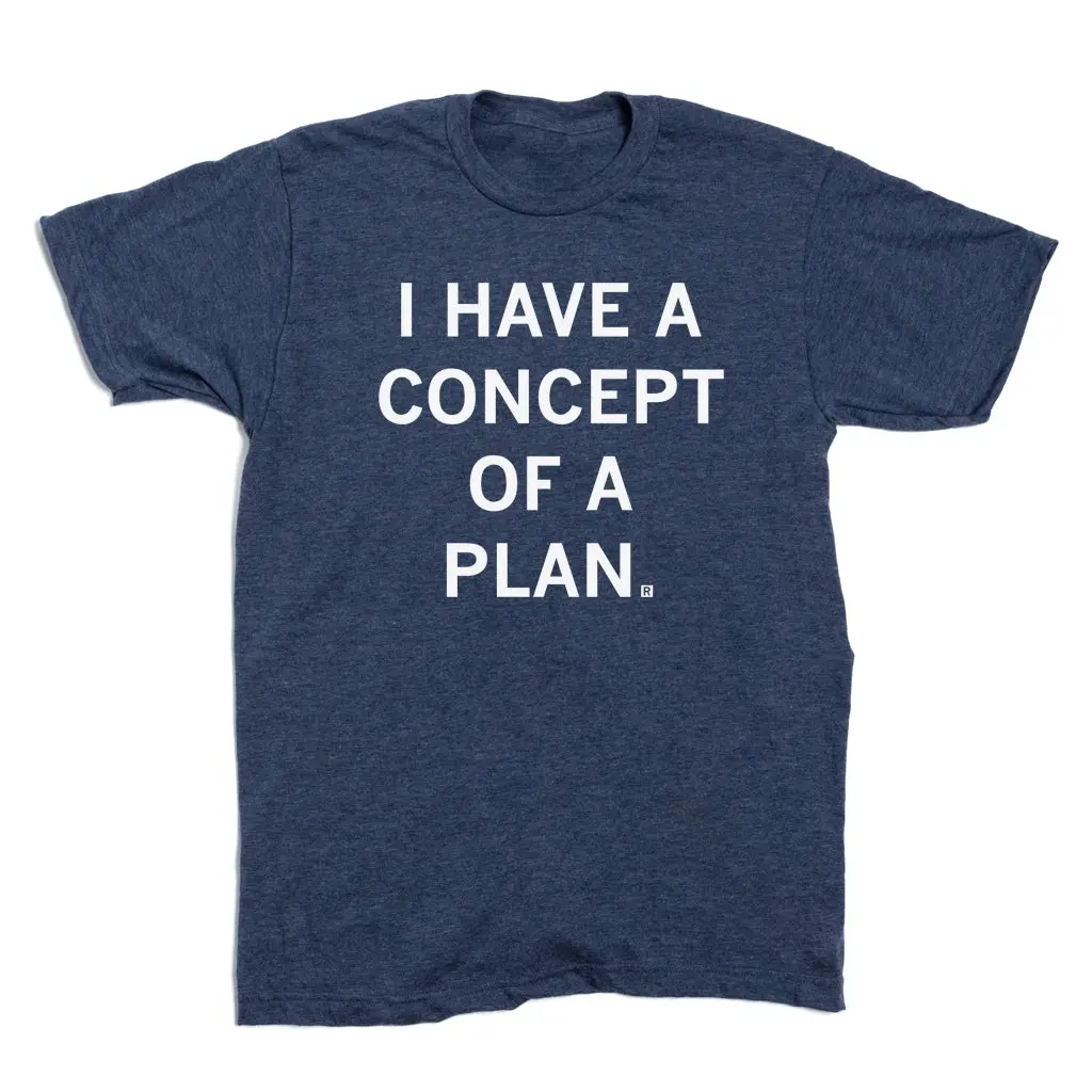 I Have A Concept Of A Plan 2