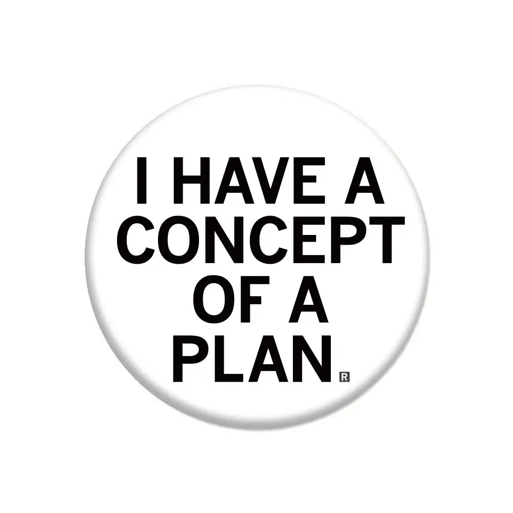 I Have A Concept Of A Plan Button 1