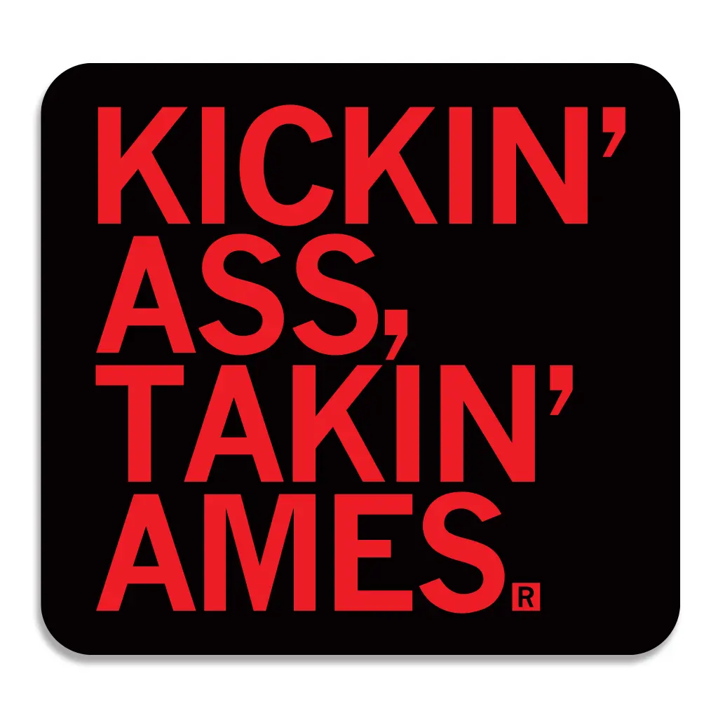 Kickin' Ass Takin' Ames Sticker 1