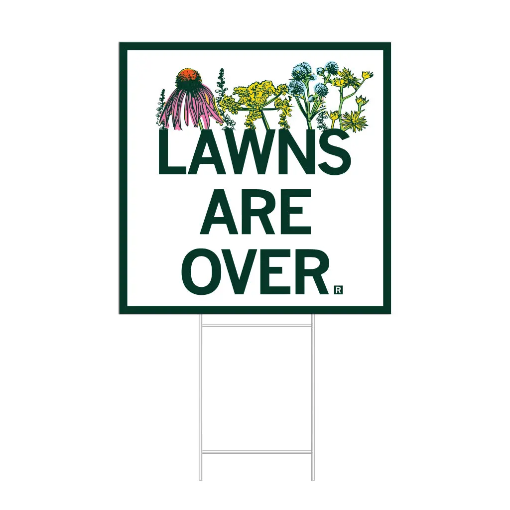 Lawns Are Over Yard Sign 1