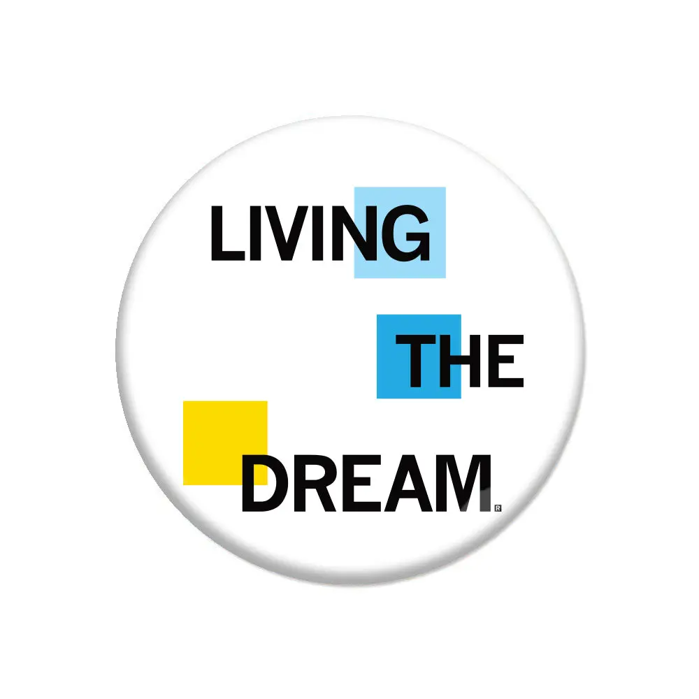 Living The Dream Button 1