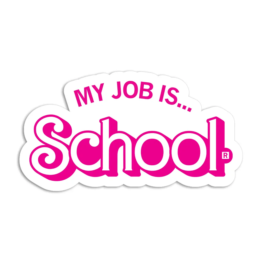My Job Is School Die-Cut Sticker 1